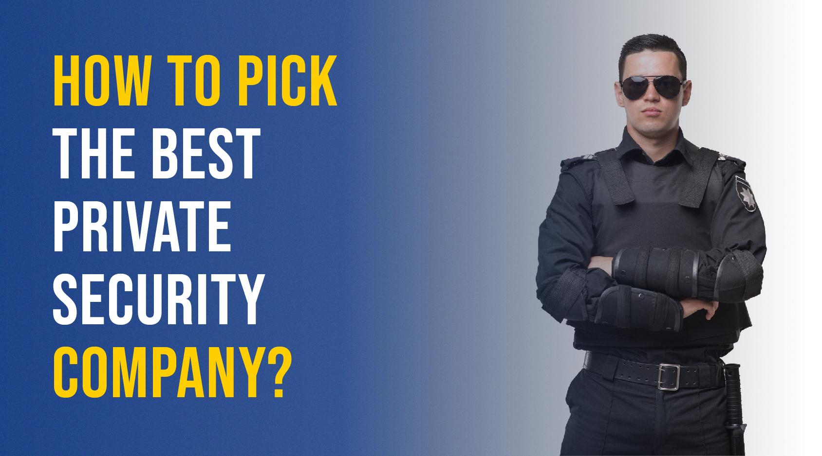 How to pick the best private security company