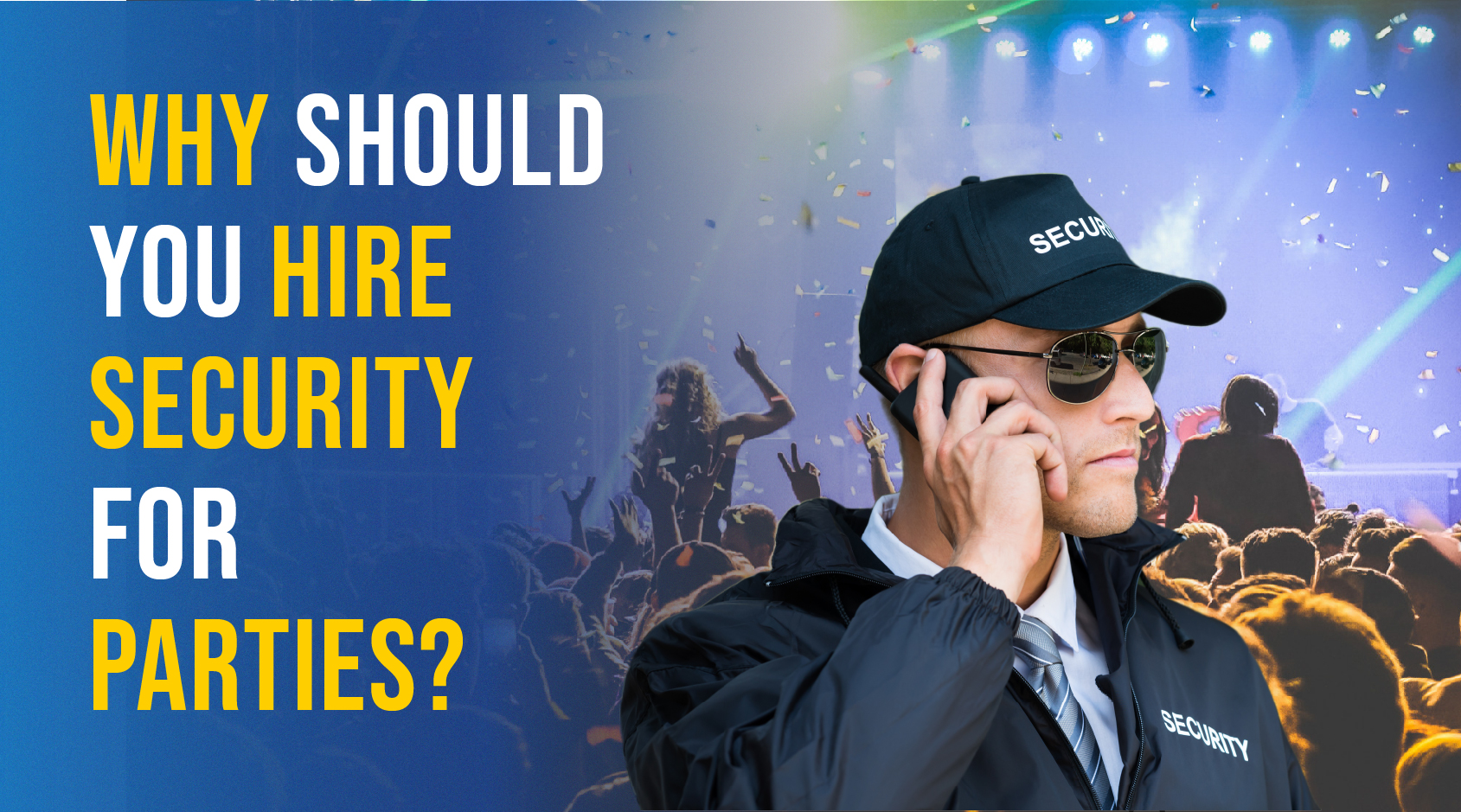 why should you hire security for parties